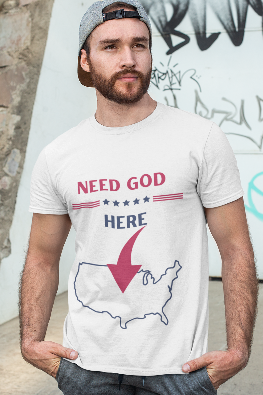 Patriotic Need God Here T-Shirt